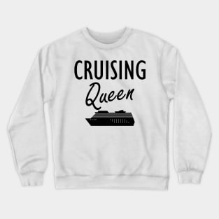 Cruise - Cruising Queen Crewneck Sweatshirt